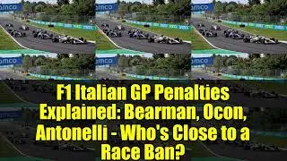 F1 Italian GP Penalties Explained: Bearman, Ocon, Antonelli - Who's Close to a Race Ban?