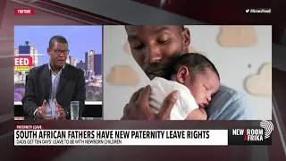 #NewzFeed ||  South African fathers have new paternity leave rights ||  Part 1