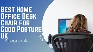 Best Home Office Desk Chair for Good Posture UK- (Finexo.co.uk)