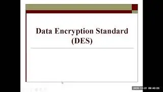 Lecture 16: Encryption---DES,3DES ,IDEA and AES
