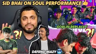 SID BHAI ON SOUL & GOBLIN PERFORMANCE🥲GOBLIN REPLACE⁉️REPLY ON MAZY PANOTI PREDICTION ✅