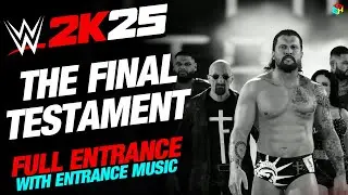 THE FINAL TESTAMENT WWE 2K25 ENTRANCE - #WWE2K25 THE FINAL TESTAMENT WITH MUSIC