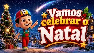 Vamos celebrar o Natal - Turma do Faguinho 