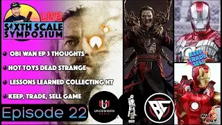 Sixth Scale Symposium Episode 22 | Lessons Learned Collecting Hot Toys