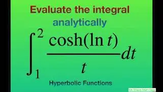 Evaluate the Integral (cosh(ln t))/t dt over [1, 2]. Hyperbolic functions