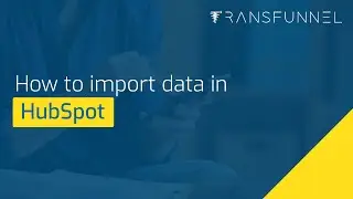 Как импортировать данные в HubSpot: контакты, компании, предложения, билеты
