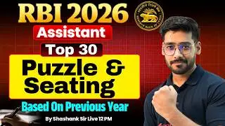 RBI Assistant 2026 | Puzzle & Seating Arrangement Class | RBI Assistant Reasoning PYQs |Shashank sir