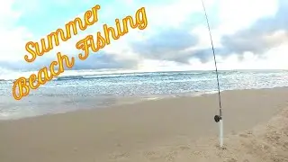 First day of summer beach fishing