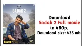 download Sadak 2|| Download sadak 2 Full Movie in 480p For free|| sadak 2 movie download kaise kare.