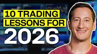 My Top 10 Trading Lessons to Take into 2026