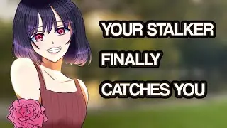 (F4A) YOUR STALKER FINALLY CATCHES YOU (ASMR) (KIDNAPPING) (UNWILLING LISTENER) (ASMR)