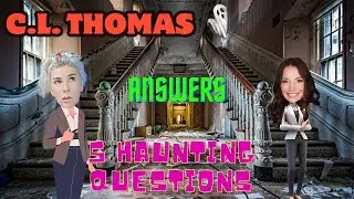 C L  THOMAS   ANSWERS 5 HAUNTING QUESTIONS