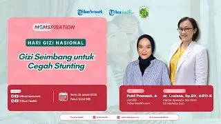 🔴MOMSPIRATION - Hari Gizi Nasional: Gizi Seimbang untuk Cegah Stunting