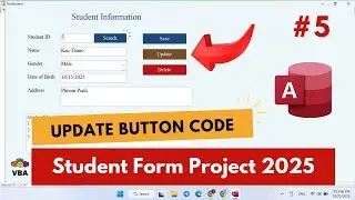 Microsoft Access &ndash; Write VBA Code for the Update Button || Student Form Tutorial 2025