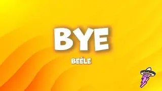 Be&eacute;le - bye (Letra)