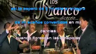 Los Blanco Cuando Florescan Las Amapolas Karaoke