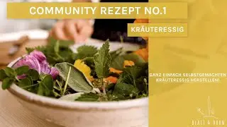EINFACH SELBSTGEMACHTEN KR&Auml;UTERESSIG HERSTELLEN! Community Rezept No.1 von Blatt & Dorn