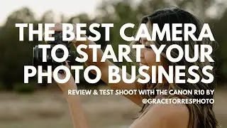 Canon EOS R10 Camera Review | Beginner Camera for Lifestyle & Couples Photographers