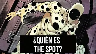 &iquest;Qui&eacute;n es The Spot? | Johnathon Ohnn La Mancha Marvel Comics