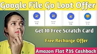 Google Pay Files Go New Offer For All User !!Earn Google Pay 10 Scratch Cards Amazon ₹35 Cashback