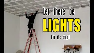 Installing LED Lights in the Woodshop