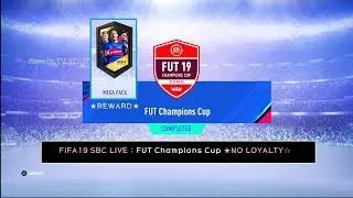 FIFA19 SBC LIVE : FUT Champions Cup ★NO LOYALTY☆