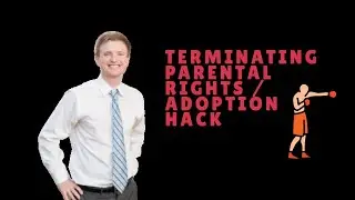 Terminating Parental Rights / Adoption Hack In Alabama