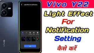 Vivo Y22 Light Effect For Notification Setting ll How To Use Notification Light Effect Vivo Y22