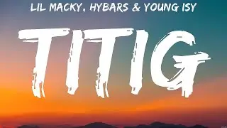 Lil Macky, Hybars & Young Isy - Titig (Lyrics)