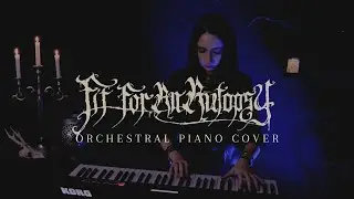 FIT FOR AN AUTOPSY - Mirrors | Orchestral Piano Cover by Berry