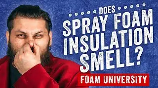Does Spray Foam Insulation Smell? | Foam University