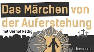 Das Märchen von der Auferstehung - Gernot Rettig