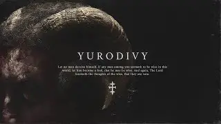 Yurodivy || ⫶ the holy fool's hymn