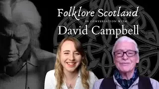 Folklore Scotland in Conversation with David Campbell