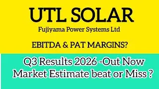 UTL SOLAR Q3 Results 2026 | UTL Share News Today | Fujiyama Power Share Latest News Today 