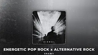 Signal | Alternative Rock x Energetic Pop Rock x Punk Rock Type Beat (prod. Erawy)