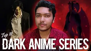 Top 10 R-Rated +17 Dark Anime Series || Anime You Should Watch Before You Die!