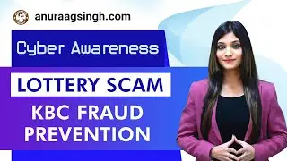 Lottery Scams in India: Fake Lottery Winning Message - Cyber Awareness Tips by Anuraag Singh
