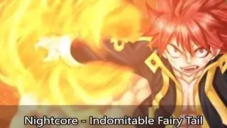 Fairy Tail [] Indomitable Fairy Tail (Nightcore)
