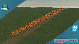 FS22 COMO CONSTRUIR UM MAPA DE A a Z - CONTRUIR CAMINHOS EM UM RELEVO REAL