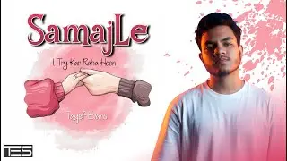 Tayef Evans &ndash; Try Kar Raha Hoon | Official Audio | From the Album &ldquo;SamajLe&rdquo;