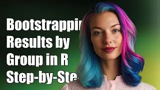 Bootstrapping Results by Group in R: A Step-by-Step Guide