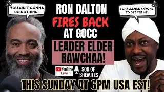 RON DALTON RESPONDS TO & CHALLENGES #GOCC LEADER ELDER RAWCHAA