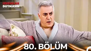 Çocuklar Duymasın 80. Bölüm