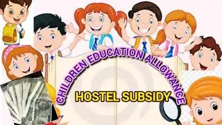 WHAT IS CHILDREN EDUCATION ALLOWANCE FOR CENTRAL GOVERNMENT EMPLOYEES? LATEST RULES 2024.