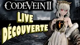 Live D&eacute;couverte - CODE VEIN II (PS5)