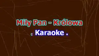 Karaoke  Miły Pan - Królowa