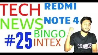 [HINDI]TECH NEWS #25  REDMI NOTE 4,INFOCUS BINGO 50 PLUS,INTEX AQUA HD