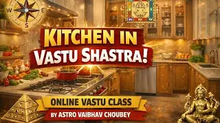Online vastu class on kitchen placement by vaibhav choubey