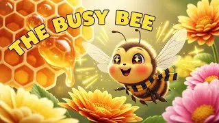 The Busy Bee 🐝 | Hardworking Honey Bee Song for Kids | Happy Tales & Tunes